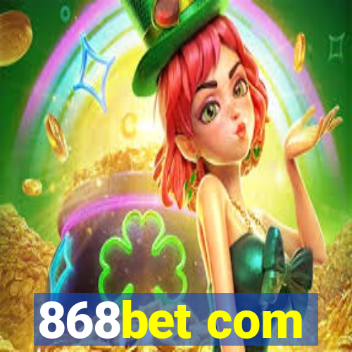 868bet com